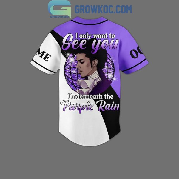 Prince I Only Want To See You Underneath The Purple Rain Personalized Baseball Jersey