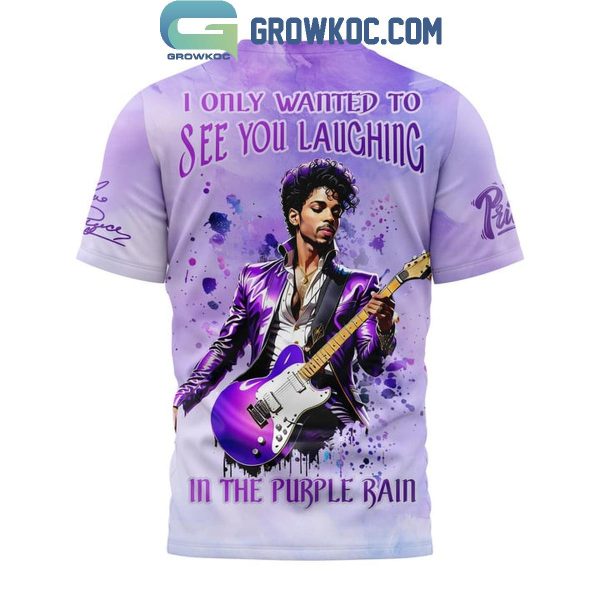 Prince I Only Wanted To See You Laughing In The Purple Rain Hoodie Shirts