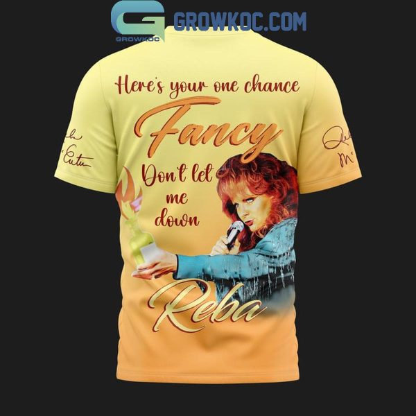 Reba McEntire Here’s Your One Chance Fancy Hoodie Shirts