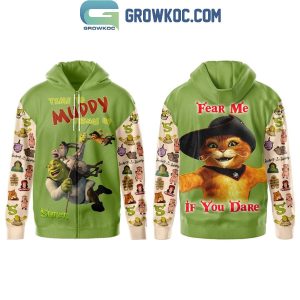 Shrek Time To Muddy Things Up Fear Me If You Dare Hoodie Shirts