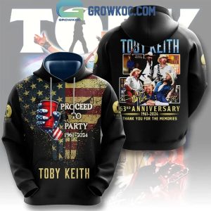 Toby Keith Proceed To Party 63rd Anniversary 1961-2024 Hoodie Shirts