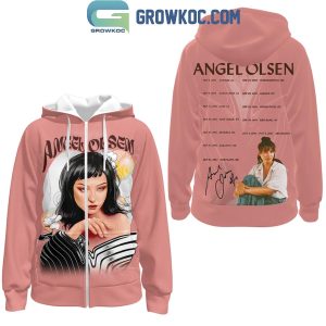 Angel Olsen 2024 Tour Schedule Fan Hoodie T-Shirt