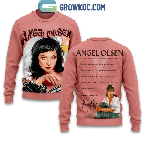 Angel Olsen 2024 Tour Schedule Fan Hoodie T-Shirt