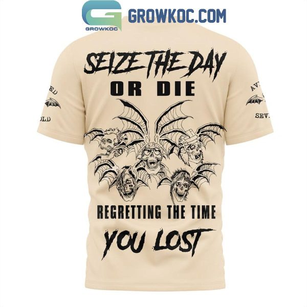 Avenged Sevenfold Seize The Day Or Die Regretting The Time You Lost Hoodie T-Shirt
