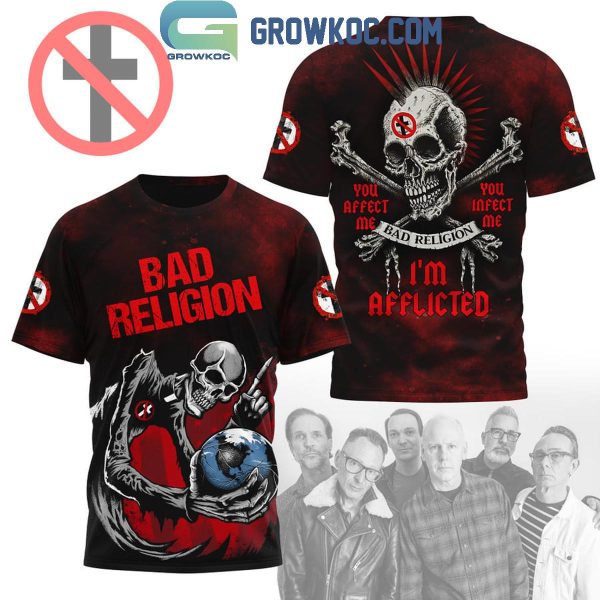Bad Religion You Affect Me You Infect Me I’m Afflicted Hoodie T-Shirt