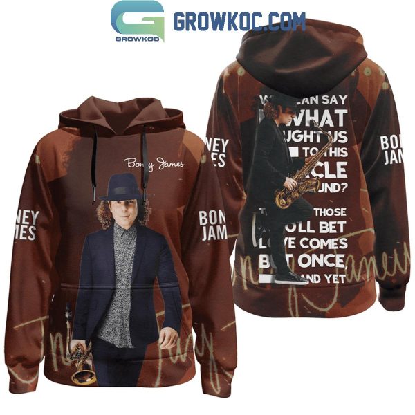 Boney James We Can Say What Brought Us To This Place Hoodie T Shirt