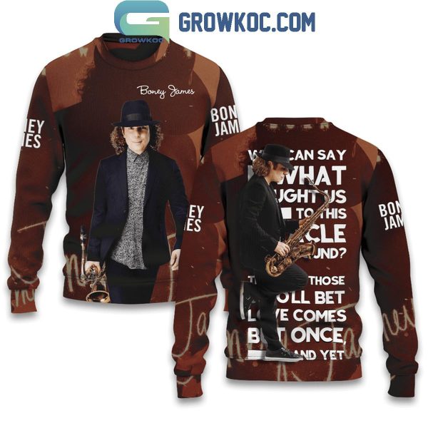 Boney James We Can Say What Brought Us To This Place Hoodie T Shirt