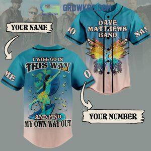 Dave Matthews Band I Will Go In This Way Fan Personalized Baseball Jersey