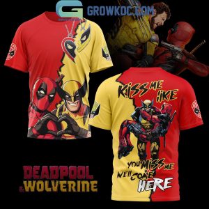 Deadpool 4 Kiss Me Like You Miss Me Well Come Here Hoodie T-Shirt