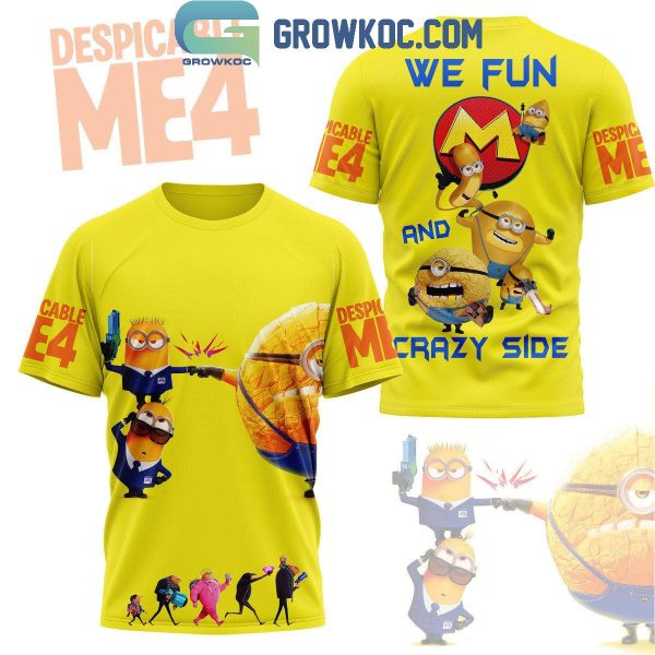 Despicable Me 4 We Fun And Crazy Side Fan Hoodie T-Shirt