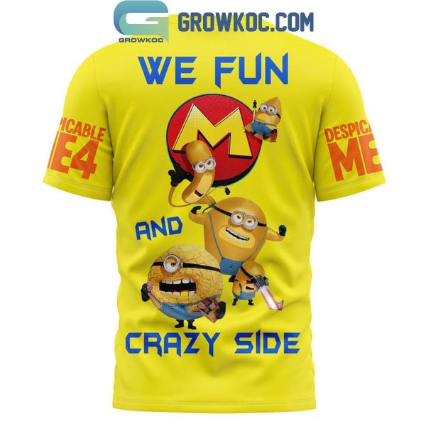 Despicable Me 4 We Fun And Crazy Side Fan Hoodie T-Shirt