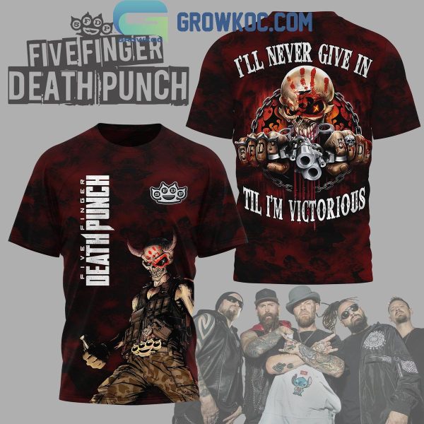 Five Finger Death Punch I’ll Give In Ti’ I’m Victorious Hoodie T-Shirt