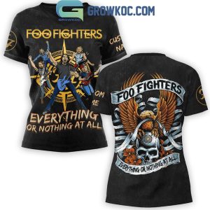 Foo Fighters Rock Band Everything Or Nothing At All Hoodie T Shirt