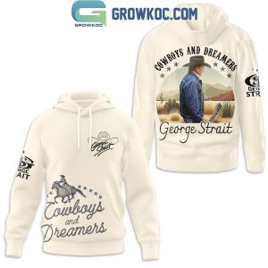 George Strait Cowboys And Dreamers Hoodie T Shirt