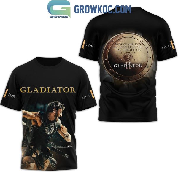 Gladiator What We Do In Life Echoes In Eternity Hoodie T-Shirt