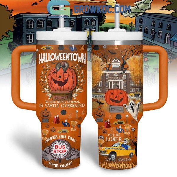 Halloweentown Where Being Normal Is Vastly Overrated 40oz Tumbler