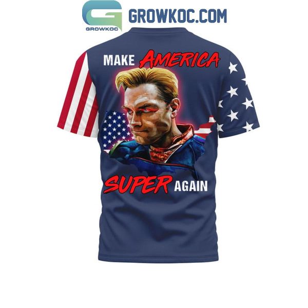 Homelander The Boys Make America Super Again Fan Hoodie T-Shirt
