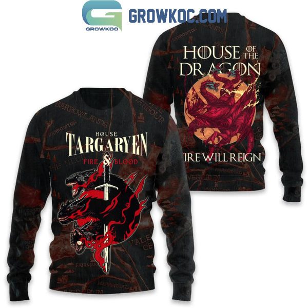 House Of The Dragon Fire Will Reign Hoodie T Shirt
