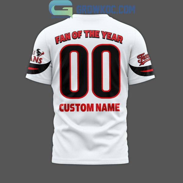 Houston Texans H-Town Made Fan Of The Year Personalized Hoodie T Shirt
