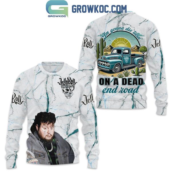 Jelly Roll One A Dead End Road Hoodie T-Shirt