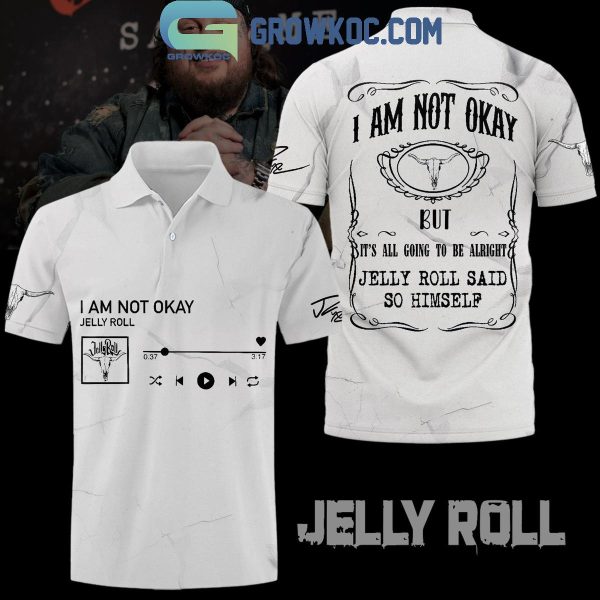 Jelly Roll Said So Himself I Am Not Okay Polo Shirt