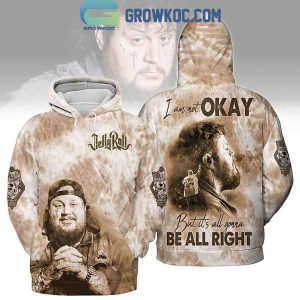 Jelly Roll The Beautifully Broken Tour 2024 I Am Not Okay Hoodie T Shirt