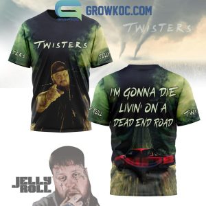 Jelly Roll Twisters I’m Gonna Die Livin’ On A Dead End Road Hoodie T Shirt