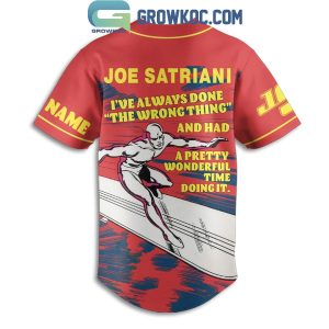 Joe Satriani I’ve Always Done The Wrong Thing Personalized Baseball Jersey