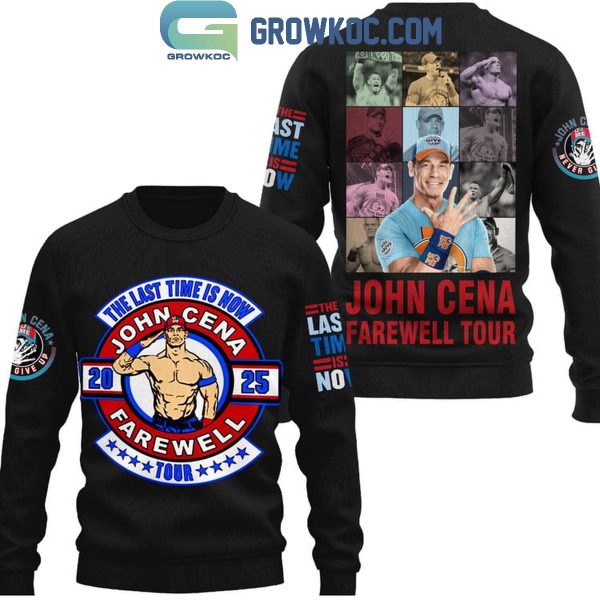 John Cena The Last Time Is Now Farewell Tour Hoodie T-Shirt