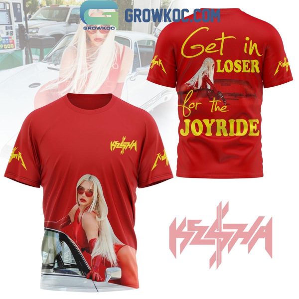 Kesha Get In Loser For The Joyride Hoodie T-Shirt