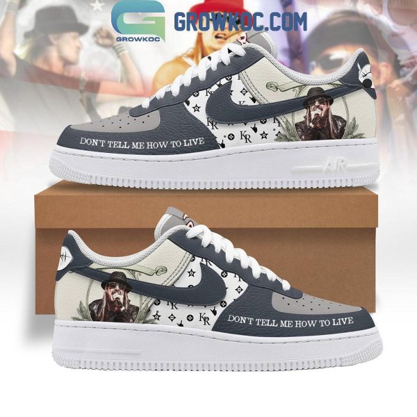 Kid Rock Don?t Tell Me How To Live Air Force 1 Shoes