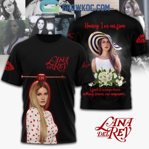Lana Del Rey Honey I’m On Fire Hoodie T Shirt