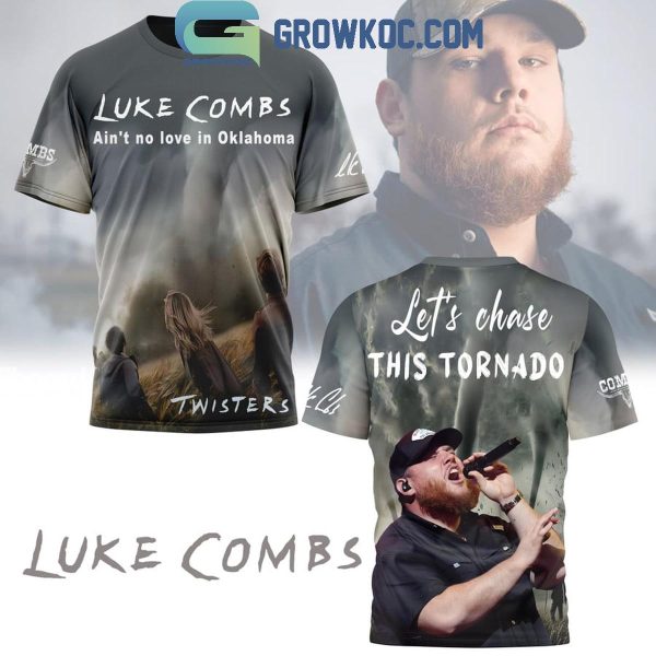 Luke Combs Ain’t No Love In Oklahoma Let’s Chase This Tornado Hoodie T Shirt