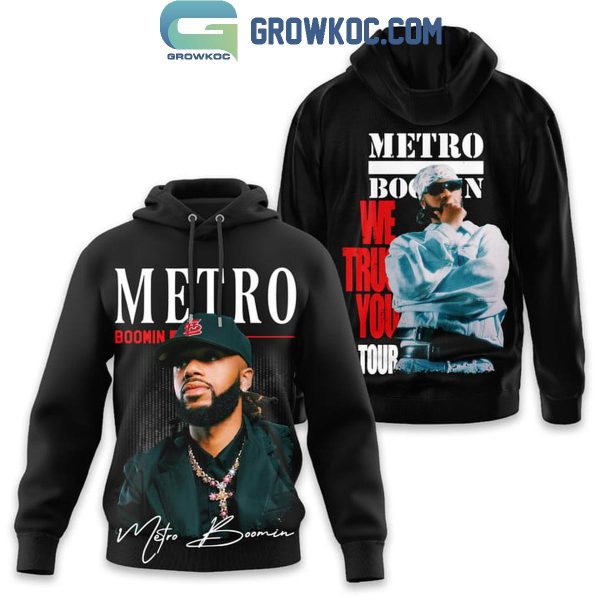 Metro Boomin 2024 Tour We Trust You Hoodie T Shirt