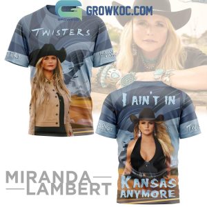 Miranda Lambert Twisters I Ain’t In Kansas Anymore Hoodie T Shirt