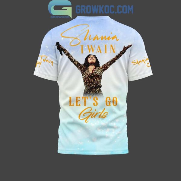 Shania Twain Let’s Go Girls Fan Hoodie T-Shirt