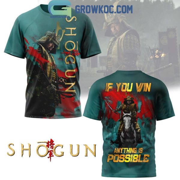 Shogun If You Win Anything Is Possible Hoodie T Shirt