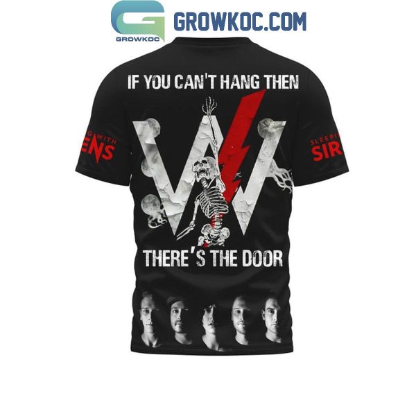 Sleepings With Sirens If You Can’t Hang Then There’s The Door Hoodie T-Shirt