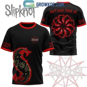 Slipknot Don’t Ever Judge Me 1999-2024 Hoodie T-Shirt