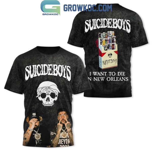 Suicideboys I Want To Die In New Orleans 2024 Hoodie T-Shirt