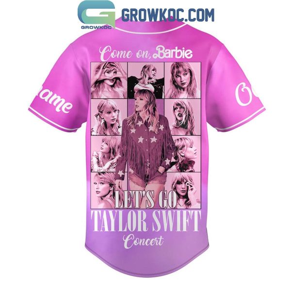 Taylor Swift Come On Barbie Let’t Go Personalized Baseball Jersey