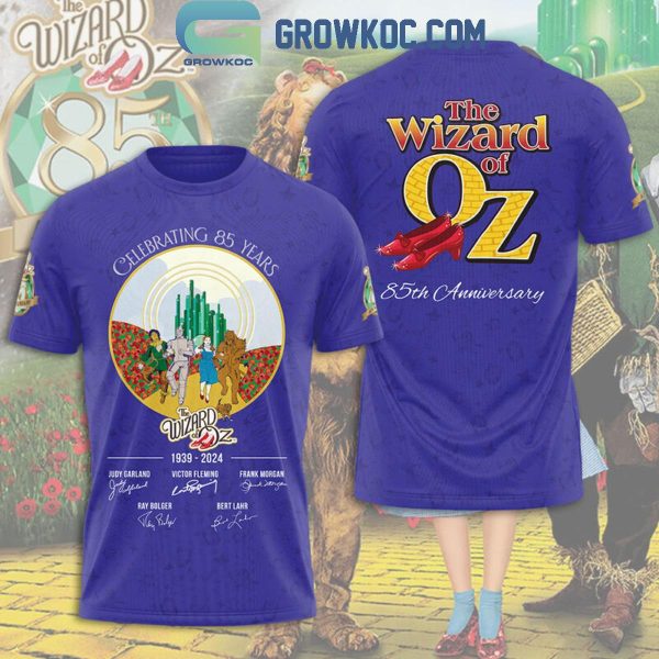 The Wizard Of Oz Celebrating 85 Years Of The Memories 1939-2024 Hoodie T Shirt