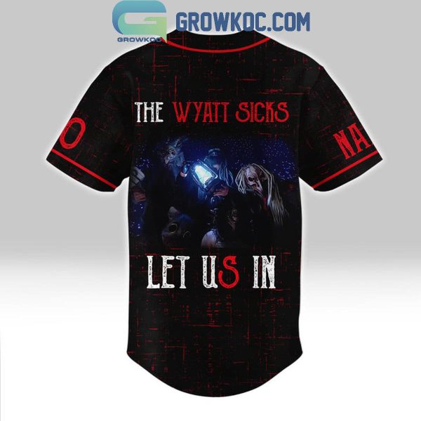 The Wyatt Sicks Let Us In Personalized Baseball Jersey