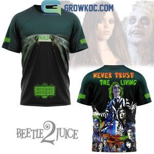 Beetlejuice 1 Never Trust The Living Beetlejuice Hoodie T-Shirt