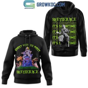 Beetlejuice Ghost With The Most And It’s Showtime Hoodie T-Shirt