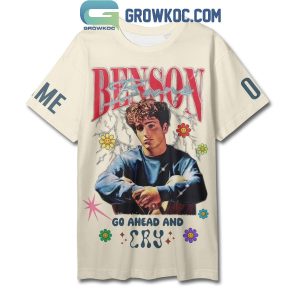 Benson Boone Go Ahead And Cry Personalized Hoodie T-Shirt