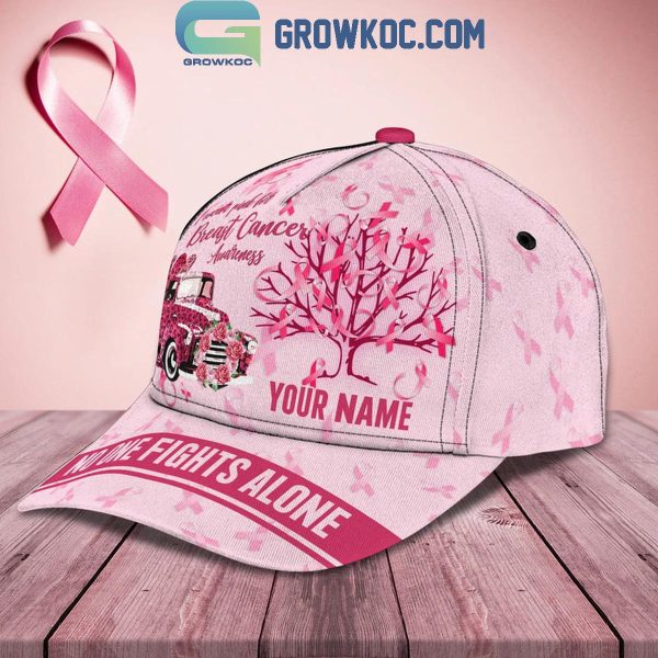 Breast Cancer Awareness No One Fights Alone Personalized Cap