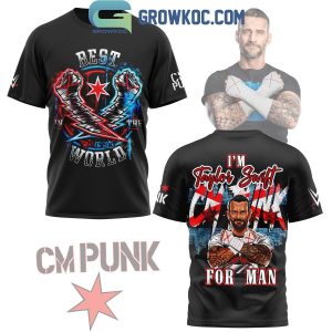 CM Punk Best World I’m Taylor Swift For Man Hoodie T-Shirt