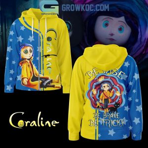 Coraline Be Wise Be Tricky 2024 Hoodie T-Shirt