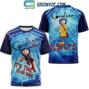 Coraline In 2024 The Braver You Are The More You’ll See Hoodie T-Shirt